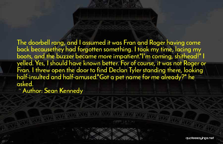 He Got My Back Quotes By Sean Kennedy