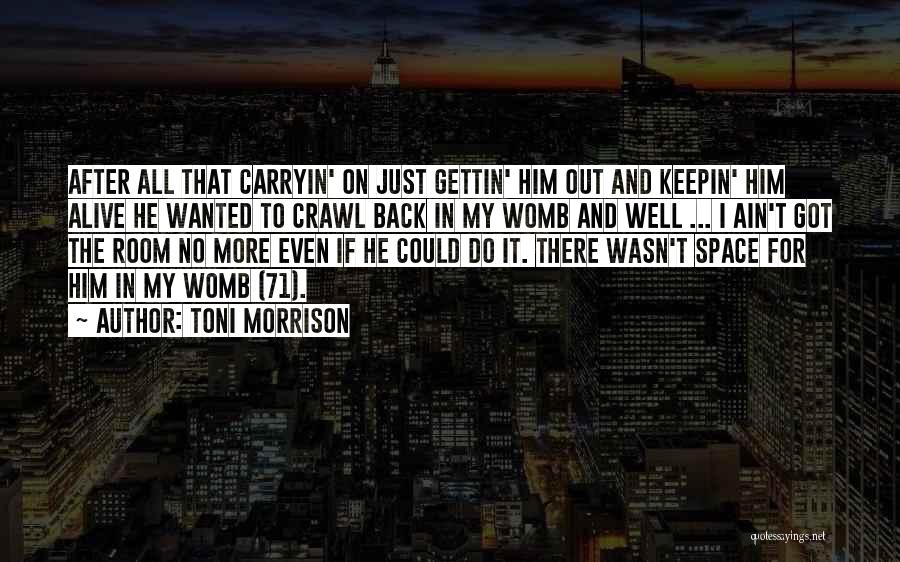 He Got My Back Quotes By Toni Morrison