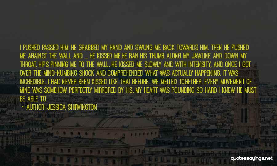 He Got My Heart Quotes By Jessica Shirvington