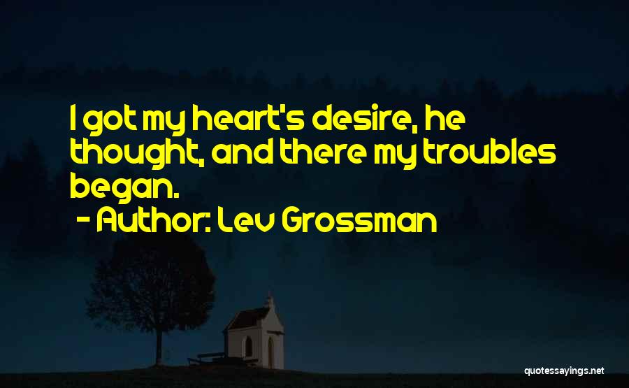 He Got My Heart Quotes By Lev Grossman