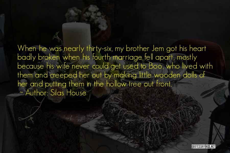 He Got My Heart Quotes By Silas House