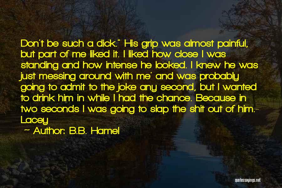 He Had His Chance Quotes By B.B. Hamel