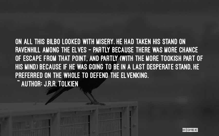 He Had His Chance Quotes By J.R.R. Tolkien