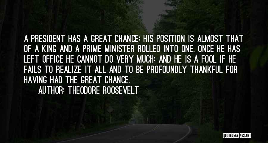 He Had His Chance Quotes By Theodore Roosevelt