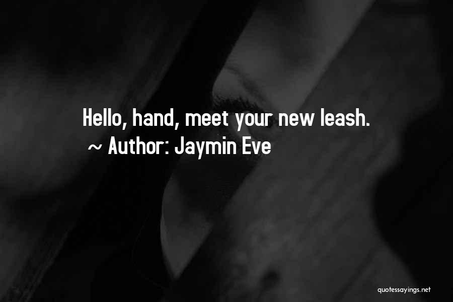 He Had Me At Hello Quotes By Jaymin Eve