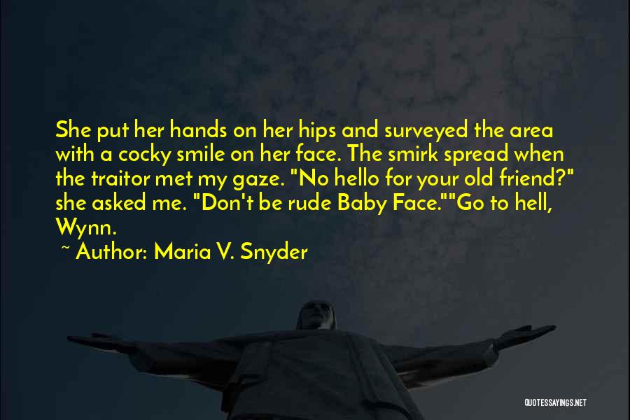 He Had Me At Hello Quotes By Maria V. Snyder