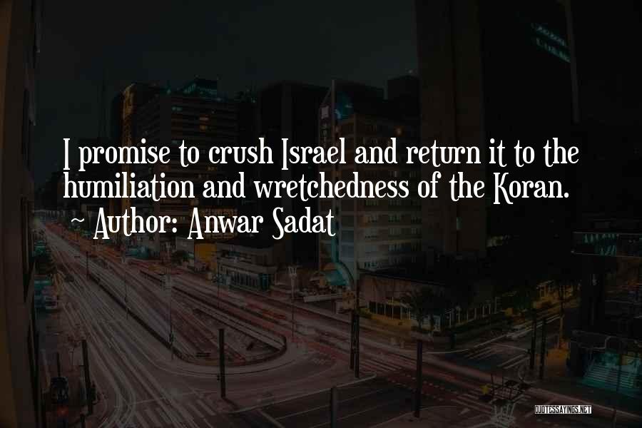He Has A Crush On Me Quotes By Anwar Sadat