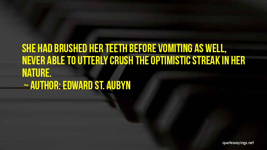 He Has A Crush On Me Quotes By Edward St. Aubyn
