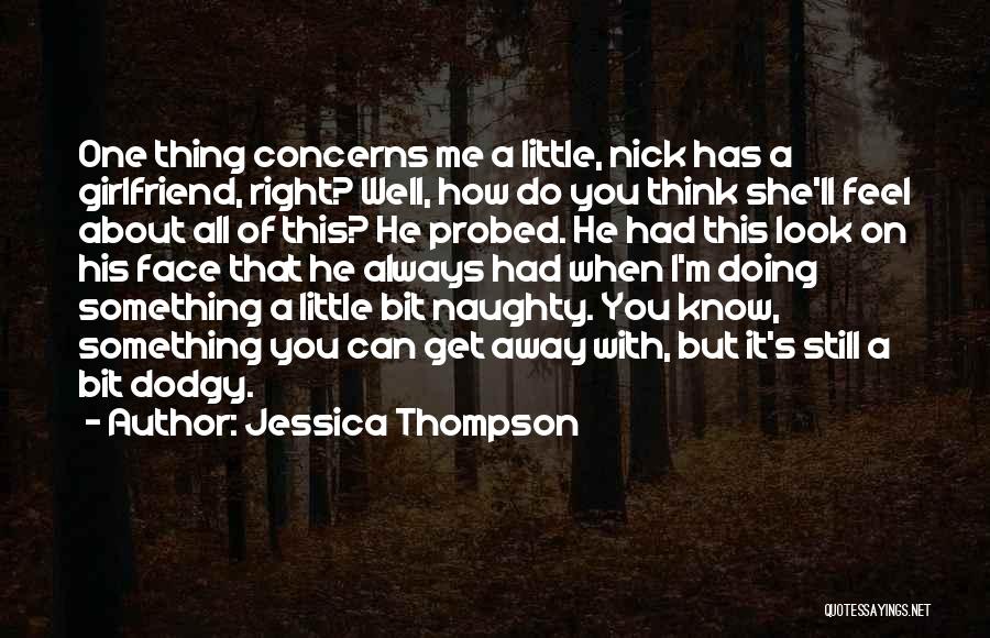 He Has A Girlfriend Quotes By Jessica Thompson