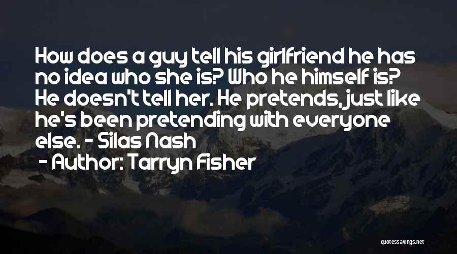 He Has A Girlfriend Quotes By Tarryn Fisher