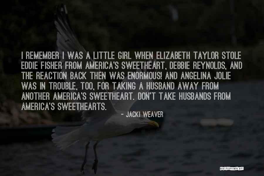 He Has Another Girl Quotes By Jacki Weaver He Has Another Girl Quotes By Jacki Weaver