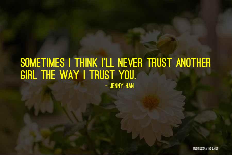 He Has Another Girl Quotes By Jenny Han He Has Another Girl Quotes By Jenny Han