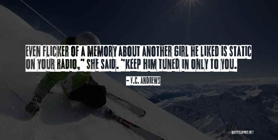 He Has Another Girl Quotes By V.C. Andrews He Has Another Girl Quotes By V.C. Andrews