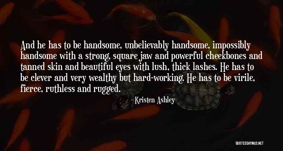 He Has Beautiful Eyes Quotes By Kristen Ashley He Has Beautiful Eyes Quotes By Kristen Ashley