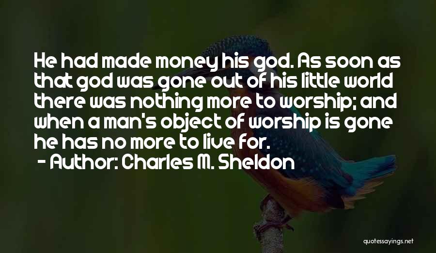 He Has Gone Quotes By Charles M. Sheldon