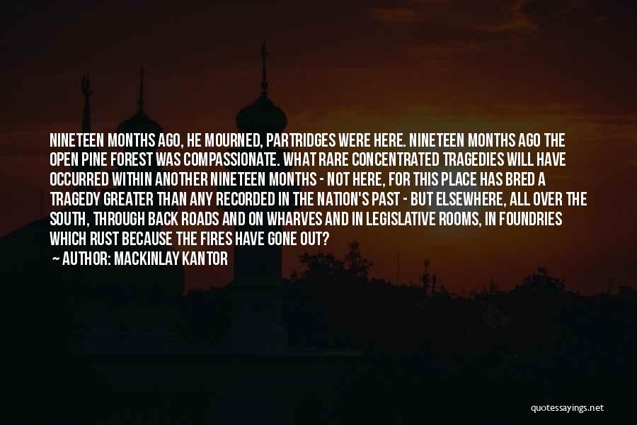 He Has Gone Quotes By MacKinlay Kantor