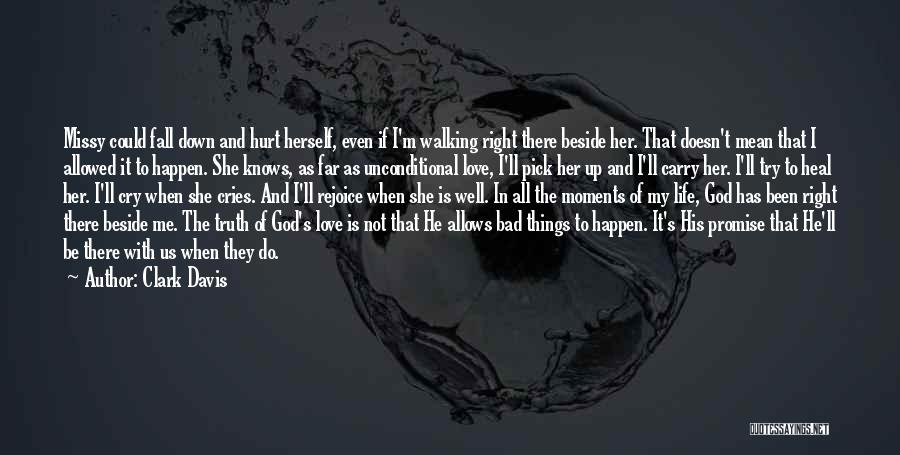 He Has Hurt Me Quotes By Clark Davis