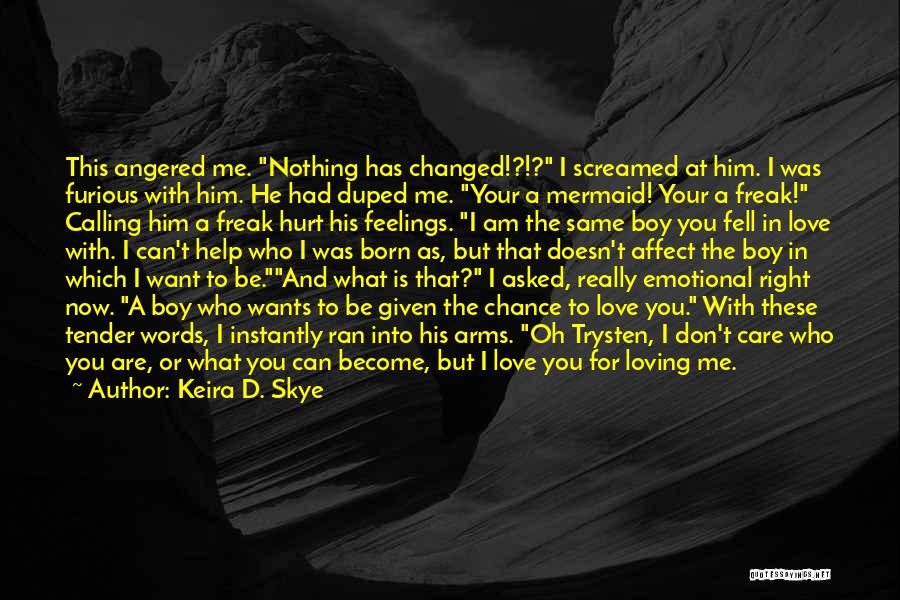 He Has Hurt Me Quotes By Keira D. Skye