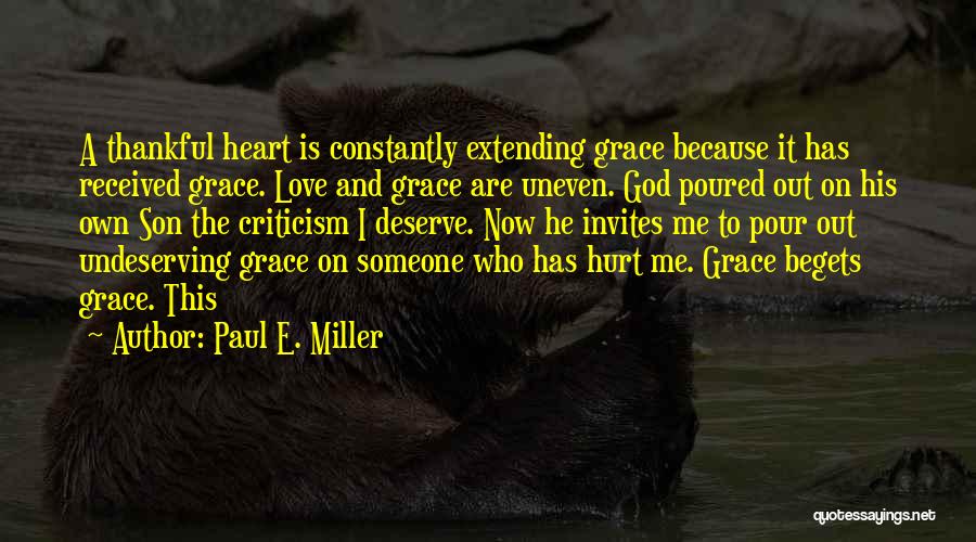 He Has Hurt Me Quotes By Paul E. Miller