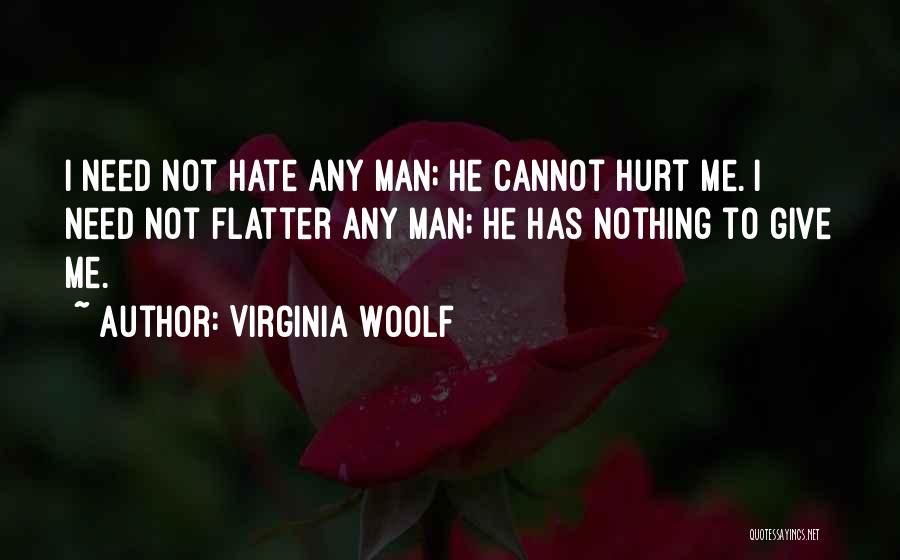 He Has Hurt Me Quotes By Virginia Woolf