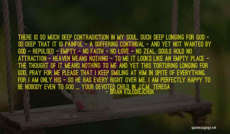 He Has Me Smiling Quotes By Brian Kolodiejchuk He Has Me Smiling Quotes By Brian Kolodiejchuk