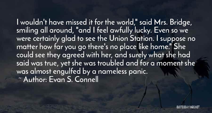 He Has Me Smiling Quotes By Evan S. Connell