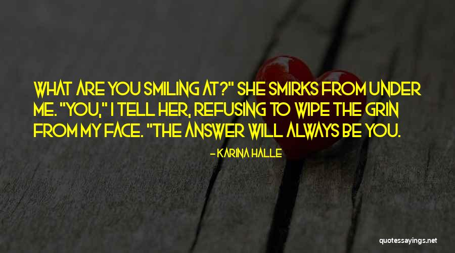 He Has Me Smiling Quotes By Karina Halle He Has Me Smiling Quotes By Karina Halle
