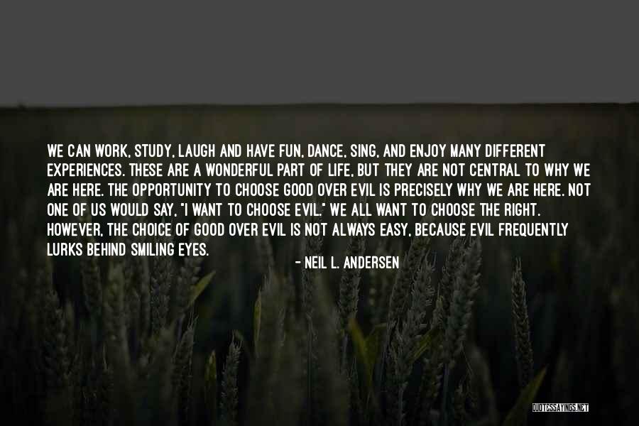 He Has Me Smiling Quotes By Neil L. Andersen