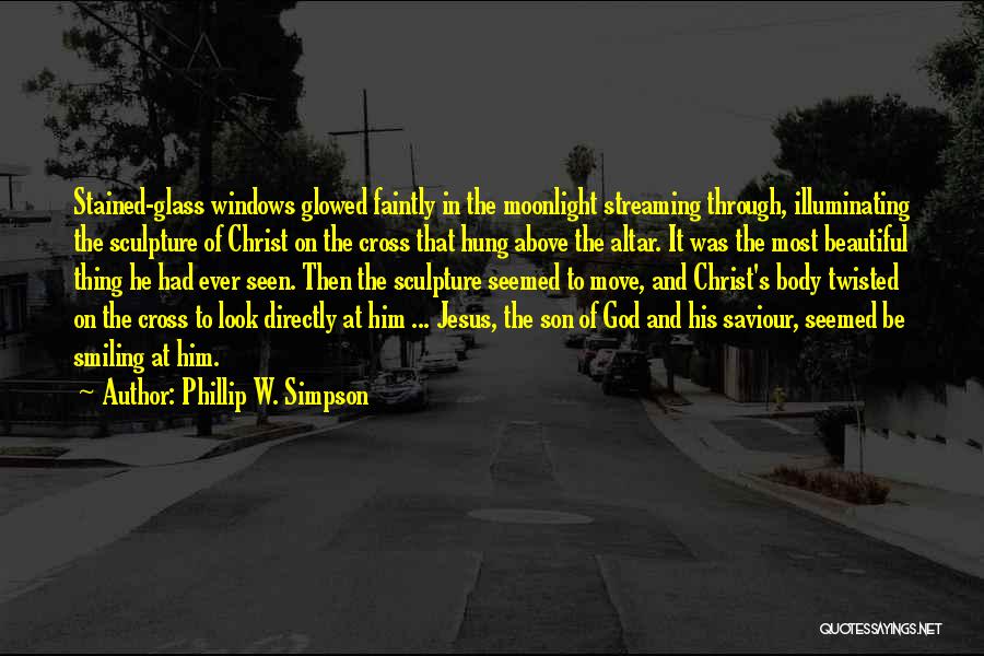 He Has Me Smiling Quotes By Phillip W. Simpson