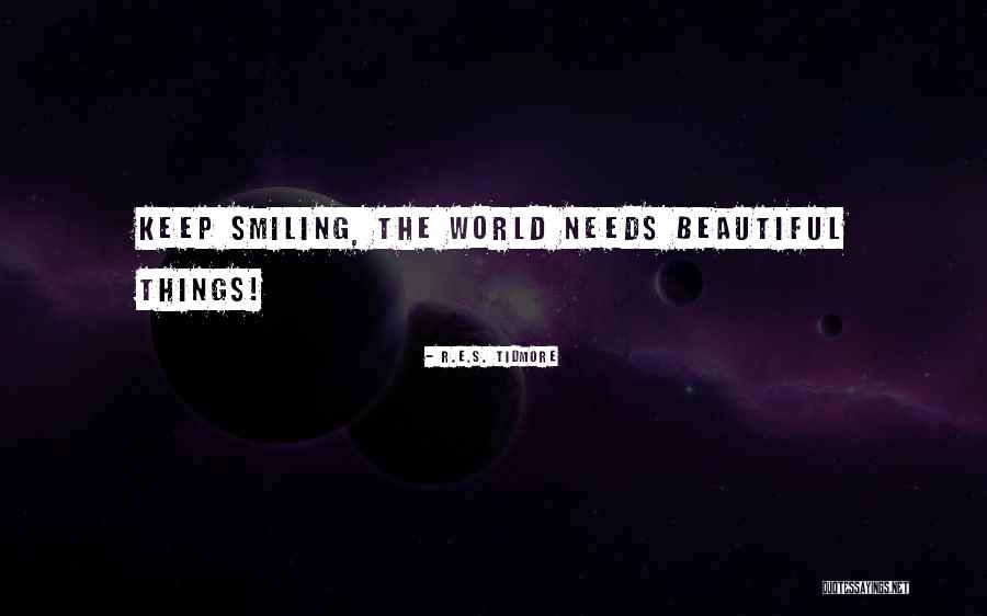 He Has Me Smiling Quotes By R.E.S. Tidmore He Has Me Smiling Quotes By R.E.S. Tidmore