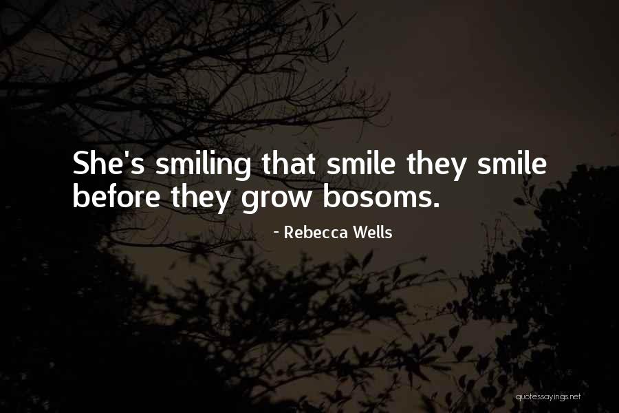 He Has Me Smiling Quotes By Rebecca Wells