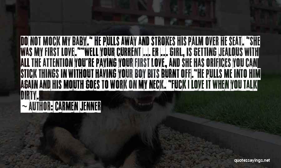 He Has My Attention Quotes By Carmen Jenner