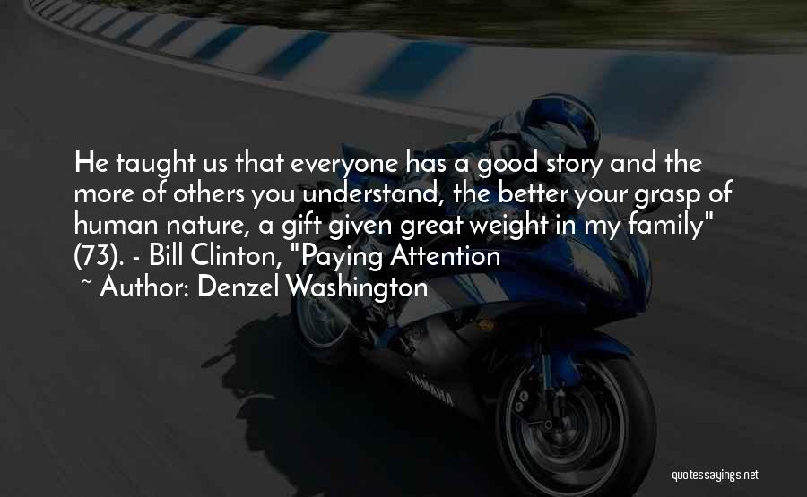 He Has My Attention Quotes By Denzel Washington