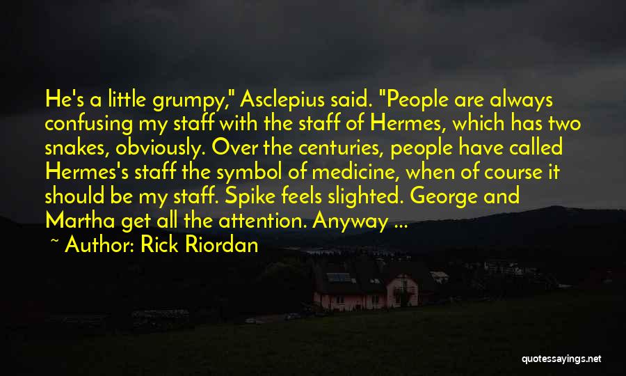 He Has My Attention Quotes By Rick Riordan