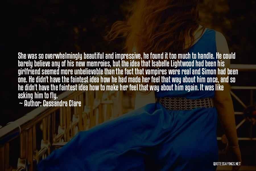 He Has New Girlfriend Quotes By Cassandra Clare