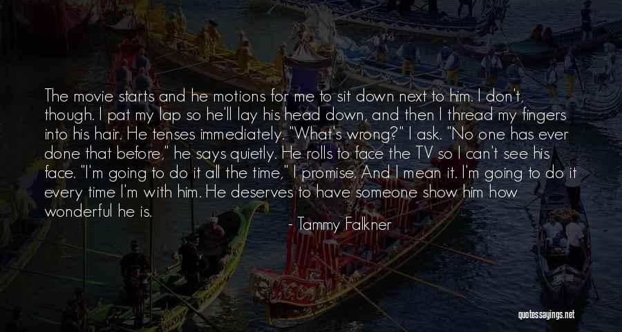 He Has No Time For Me Quotes By Tammy Falkner