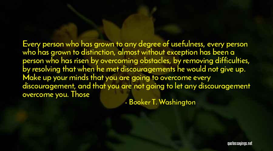 He Has Risen Quotes By Booker T. Washington