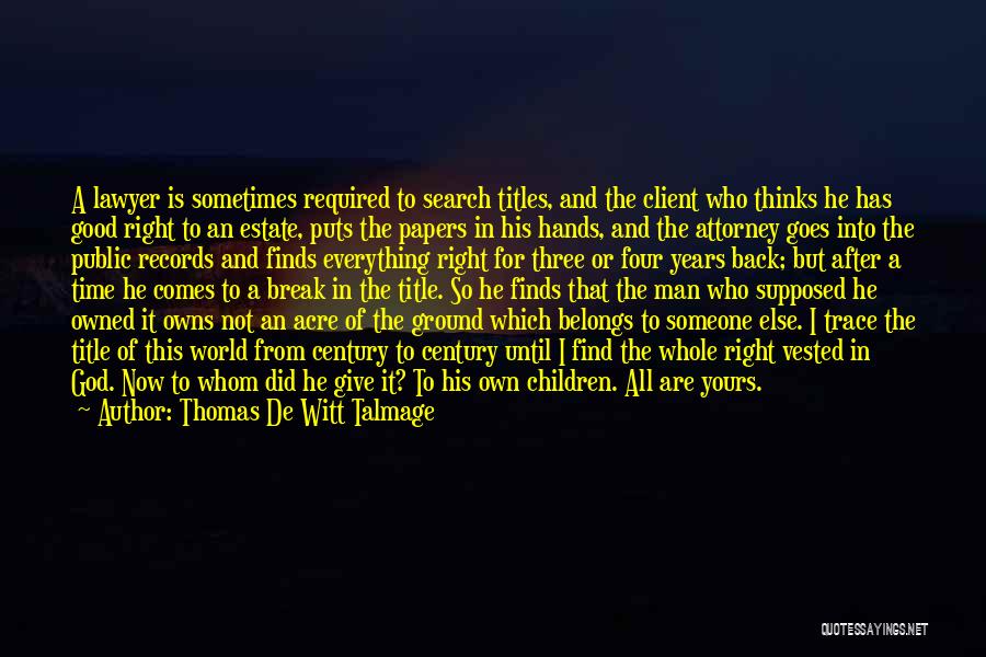 He Has Someone Else Quotes By Thomas De Witt Talmage