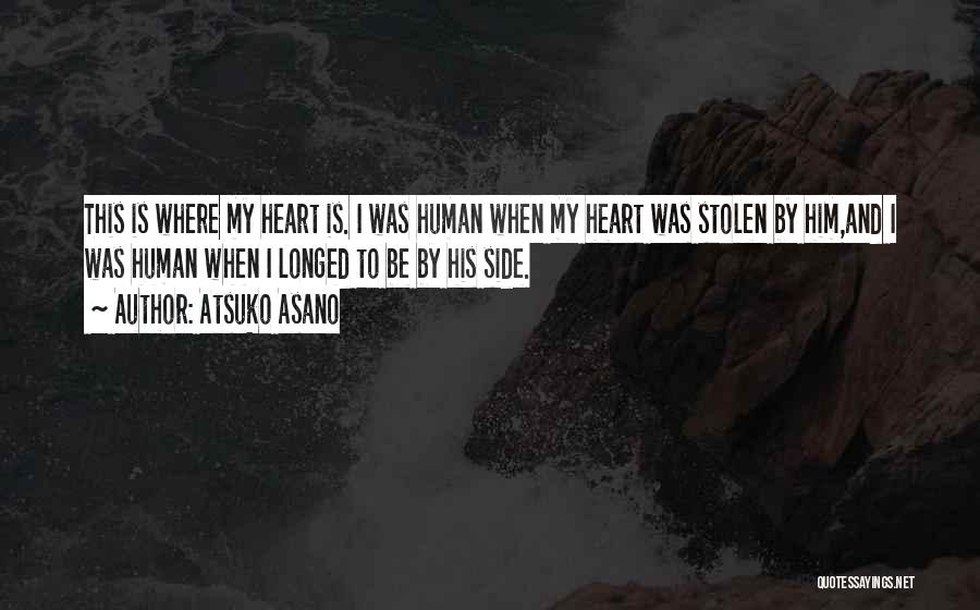 He Has Stolen My Heart Quotes By Atsuko Asano