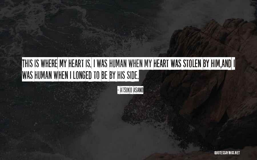 He Has Stolen My Heart Quotes By Atsuko Asano