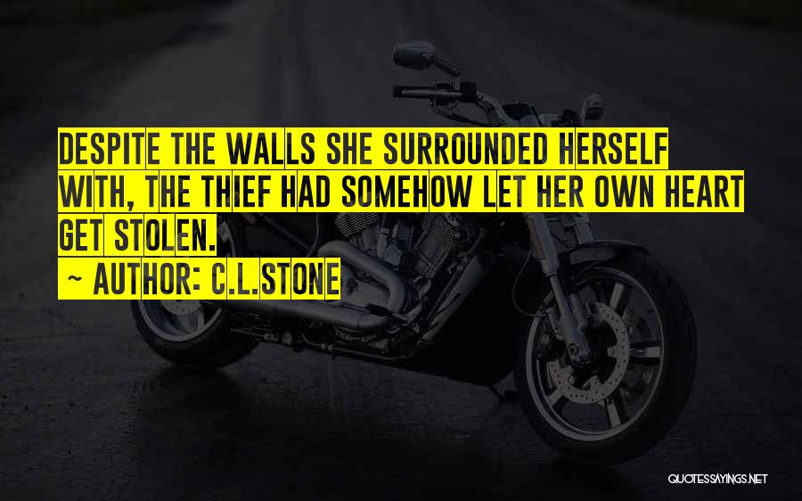 He Has Stolen My Heart Quotes By C.L.Stone
