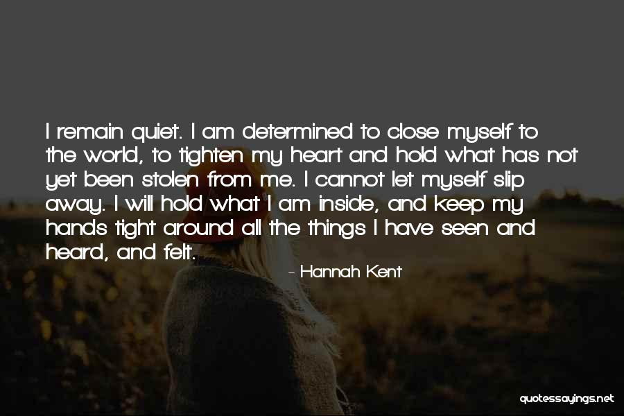 He Has Stolen My Heart Quotes By Hannah Kent