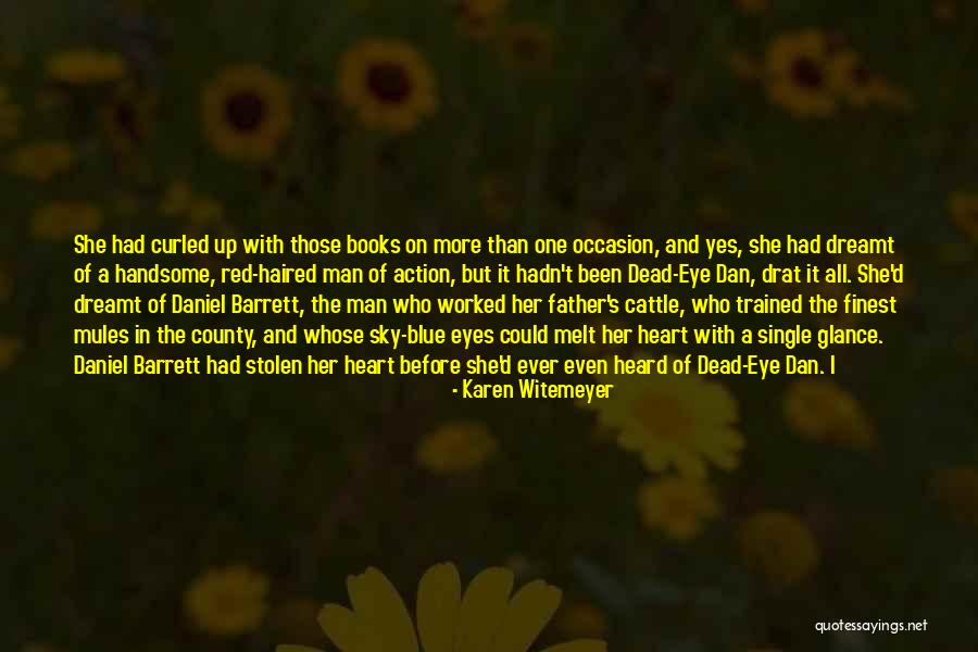 He Has Stolen My Heart Quotes By Karen Witemeyer He Has Stolen My Heart Quotes By Karen Witemeyer
