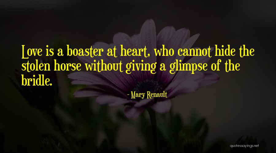 He Has Stolen My Heart Quotes By Mary Renault He Has Stolen My Heart Quotes By Mary Renault