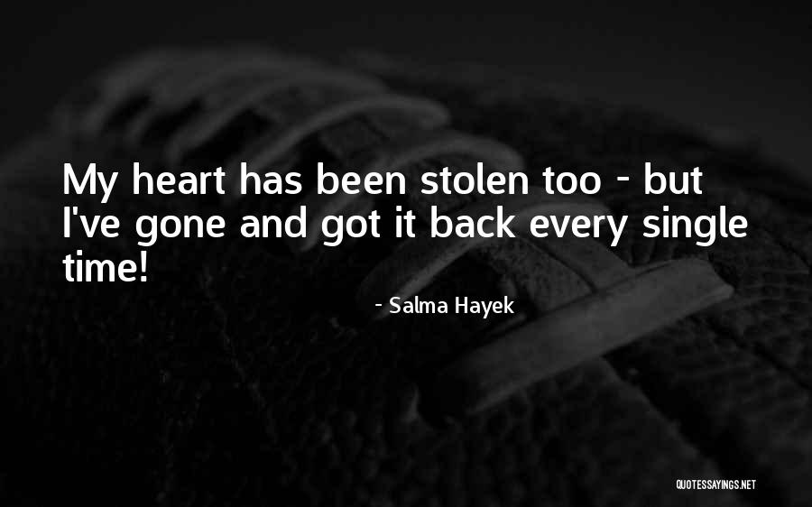 He Has Stolen My Heart Quotes By Salma Hayek