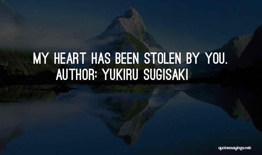 He Has Stolen My Heart Quotes By Yukiru Sugisaki