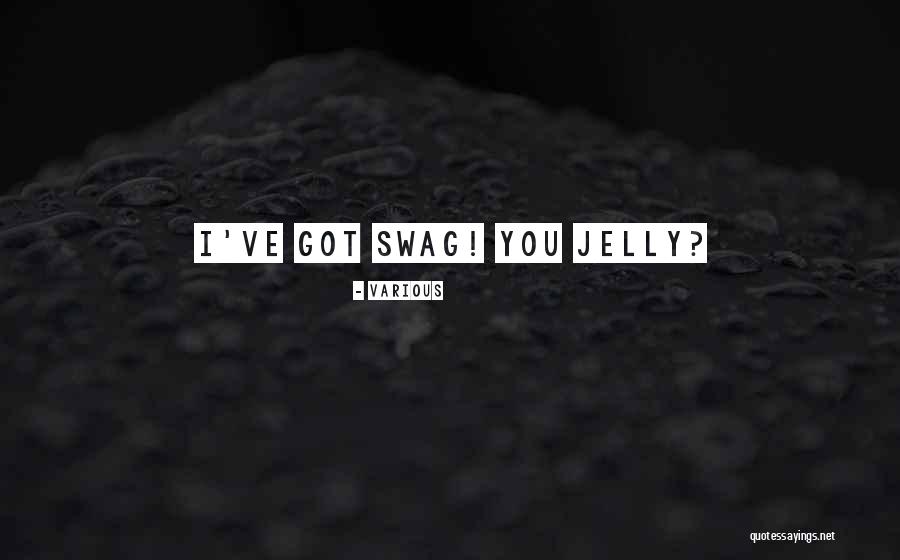He Has Swag Quotes By Various He Has Swag Quotes By Various
