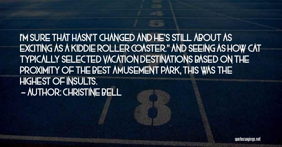 He Hasn't Changed Quotes By Christine Bell