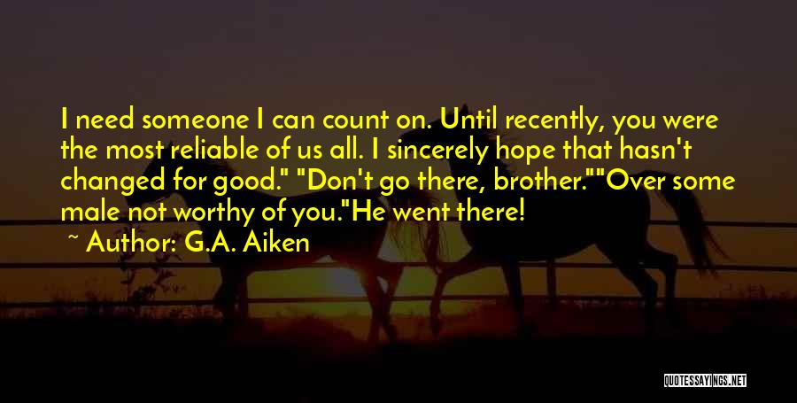 He Hasn't Changed Quotes By G.A. Aiken