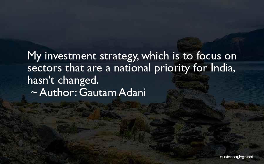 He Hasn't Changed Quotes By Gautam Adani